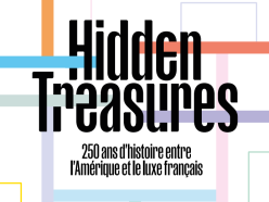 Le Comité Colbert célèbre 250 ans de relations franco-américaines avec l’exposition « Hidden Treasures » à New York