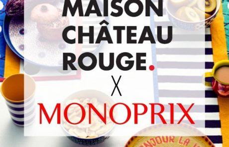 La collection Maison Château Rouge pour Monoprix