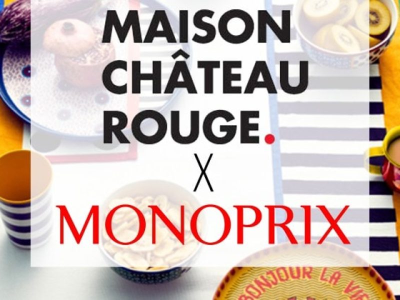 La collection Maison Château Rouge pour Monoprix