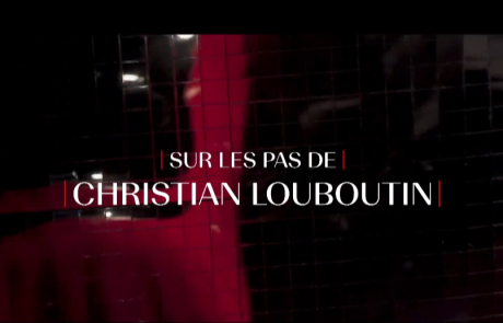 « Sur les pas de Christian Louboutin »